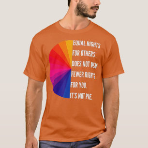 T-shirt L'Égalité Des Droits Pour Les Autres Ne Signifie P