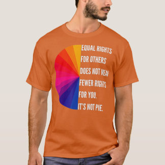 T-shirt L'Égalité Des Droits Pour Les Autres Ne Signifie P
