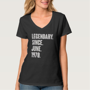 T-shirt Légendaire depuis juin 1970 52 ans 52e naissance