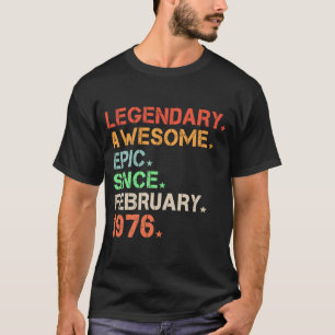 T-shirt Légendaire Épopée Awesome depuis février 1976 Rétr