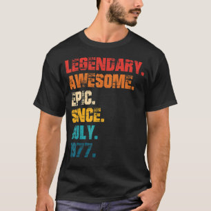 T-shirt Légendaire Épopée Awesome depuis Juillet 1977 Styl