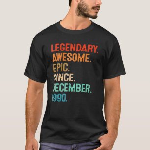 T-shirt Legendary Awesome Epic depuis Décembre 1990 31st B
