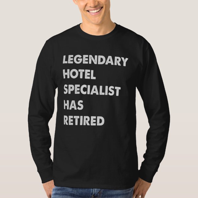 T-shirt Legendary Hotel Specialist Has Retired (Devant)