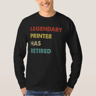 T-shirt Legendary Printer Has Retired  1