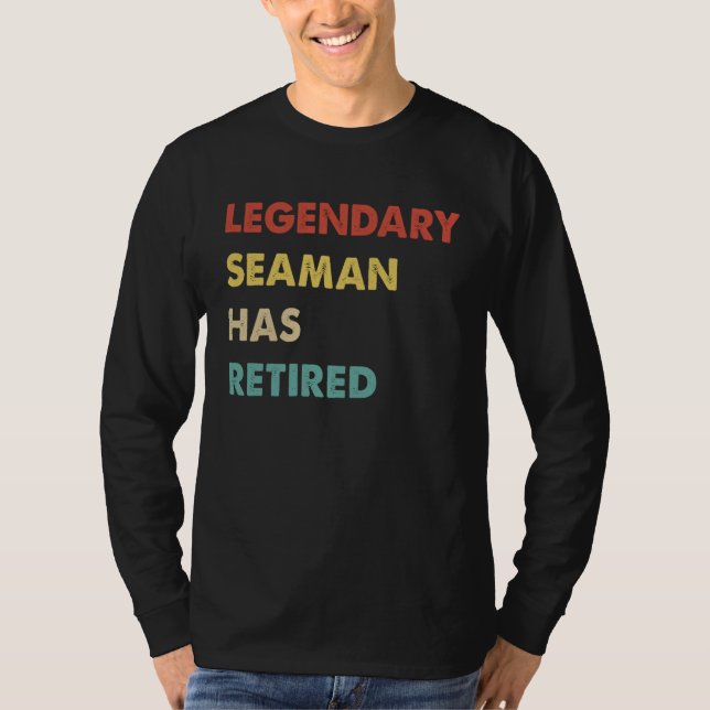 T-shirt Legendary Seaman Has Retired  1 (Devant)