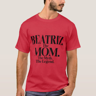 T-shirt Légende de Beatrizhe Momhe Mythe Blague de nom Bea