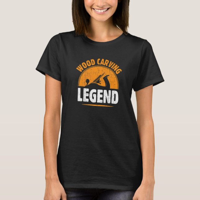 T-shirt Légende de la sculpture sur bois Légendaire travai (Devant)