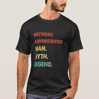 T-shirt Légende du mythe de l'administrateur réseau Retro