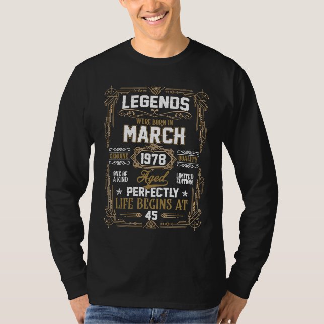 T-shirt Legends Were Born In March 1978 45Th Birthday (Devant)