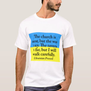 T-shirt L'Église Est Proche - Proverbe Ukrainien