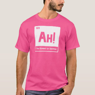 T-shirt L'élément de surprise !