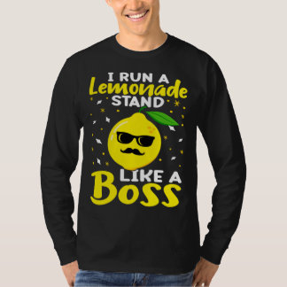 T-shirt Lemonade Stand I Run A Lemonade Stand Like A Boss