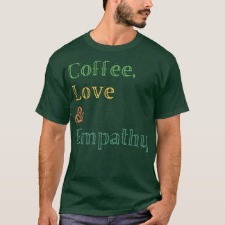 T-shirt L'empathie de l'amour du café
