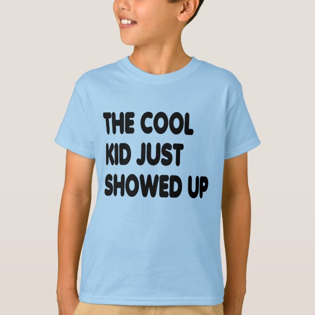 T-shirt L'Enfant Cool Venait D'Arriver, Des Enfants Drôle (Devant)