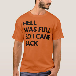 T-shirt L'enfer était plein donc je suis revenu