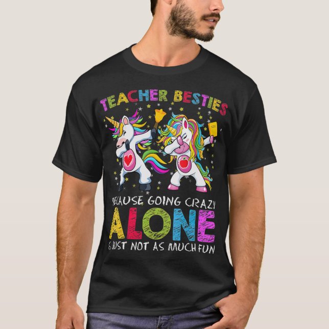 T-shirt L'Enseignant Besties Parce Qu'Aller Seul Fou N'Est (Devant)