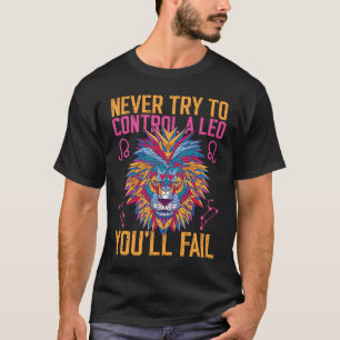 T-shirt Leo Zodiac n'essaie jamais de contrôler un Leo tu 