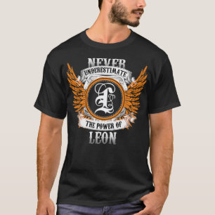 T-shirt Leon Name Shirt Ne Sous-Estime Jamais La Puissance