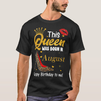 T-shirt Leopard Cette Reine Est Née En Août Joyeux Anniver