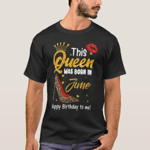 T-shirt Leopard Cette Reine Est Née En Juin Joyeux Anniver