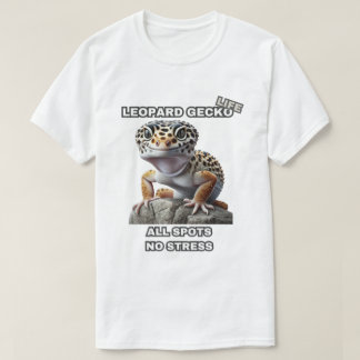 T-shirt Leopard Gecko Life Tous les endroits Pas de stress