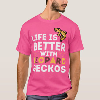 T-shirt Leopard Gecko Lover Life est meilleur avec Leopard
