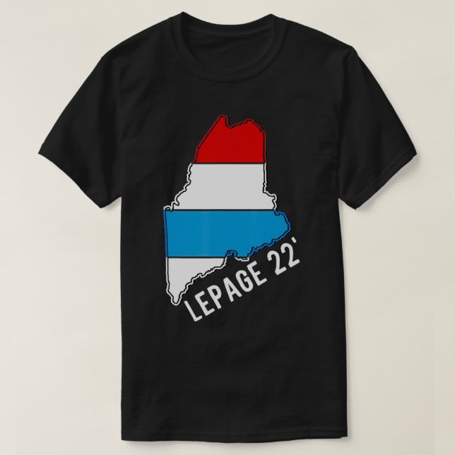T-shirt LePage 2022 Le gouverneur du Maine Paul LePage 202 (Design devant)