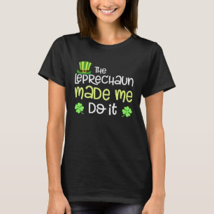 T-shirt Leprechaun M'A Fait Dire Jour de la Saint Patrick