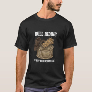 T-shirt L'équitation de taureau n'est pas pour le cow-boy
