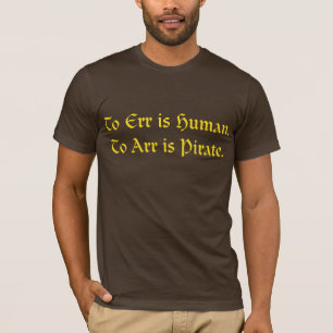 T-shirt L'erreur est humaine, à l'arr est le pirate