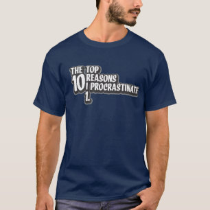 T-shirt Les 10 raisons principales que je temporise