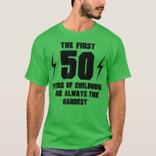 T-shirt Les 50 premières années d'enfance drôle 50ème anni