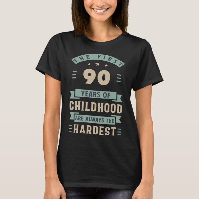 T-shirt Les 90 Premières Années D'Enfance Sont Les Plus Di (Devant)