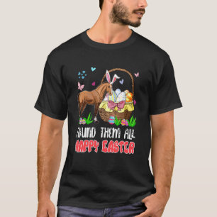 T-shirt Les a tous trouvés Joyeux Lapin de Pâques Cheval C
