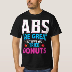 T-shirt Les Abs Sont Super, Mais Avez-Vous Essayé Des Donu