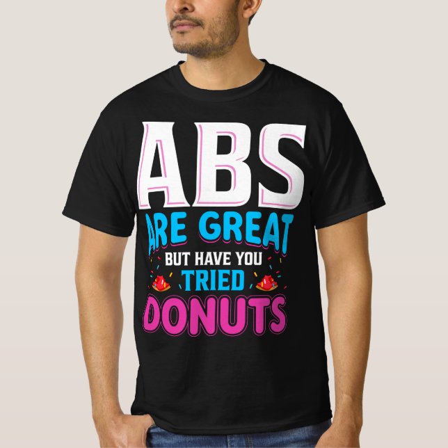 T-shirt Les Abs Sont Super, Mais Avez-Vous Essayé Des Donu (Devant)