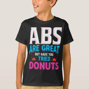 T-shirt Les Abs Sont Super, Mais Avez-Vous Essayé Des Donu