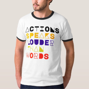 T-shirt Les Actions Parlent Plus Fort Que Les Mots Citatio