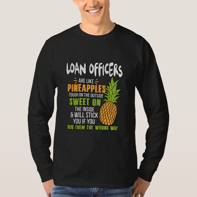 T-shirt Les Agents De Prêt Sont Comme Des Ananas. (Devant)