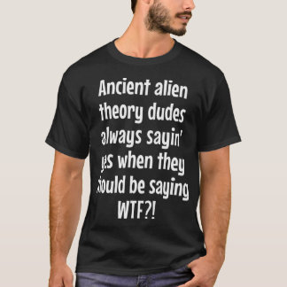 T-shirt Les Aliens anciens disent toujours oui Aliens amus