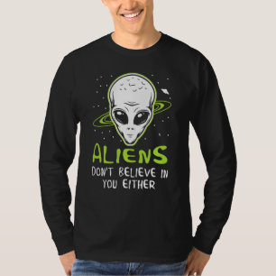 T-shirt Les aliens ne croient pas en vous non plus Humori