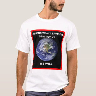 T-shirt Les aliens ne nous sauveront pas ni nous détruiron
