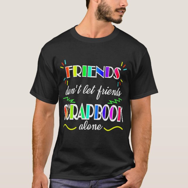 T-shirt Les amis de Scrapbooking ne laissent pas le cadeau (Devant)