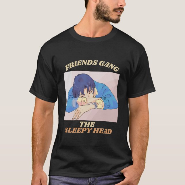T-shirt Les Amis Gang La Tête Somnolente Sleepy Personnali (Devant)