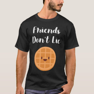 T-shirt Les amis ne mentent pas La gaufre Amitié Fandom Ne