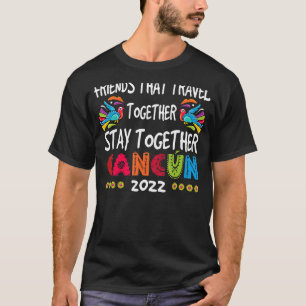 T-shirt Les amis qui voyagent ensemble Cancun Girls Trip 2