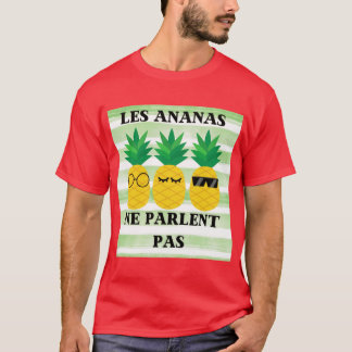 T-shirt Les Ananas ne Parlent Pas funny