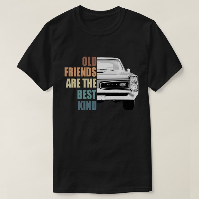 T-shirt Les Anciens Amis Sont Les Meilleurs Pontiac Gto (Design devant)
