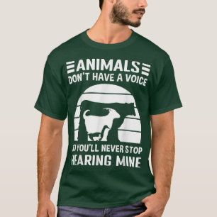 T-shirt Les animaux n'ont pas de voix, alors vous ne l'arr