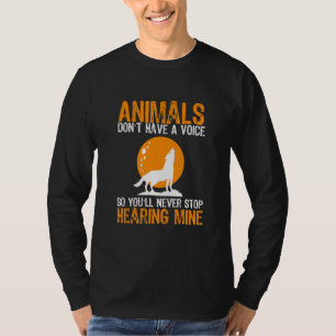 T-shirt Les animaux n'ont pas de voix, alors vous ne l'arr